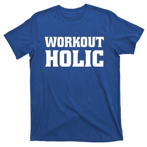 Workoutholic Gift T-Shirt