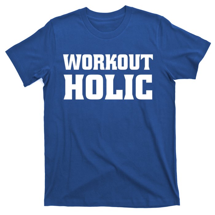 Workoutholic Gift T-Shirt