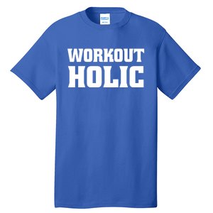 Workoutholic Gift Tall T-Shirt