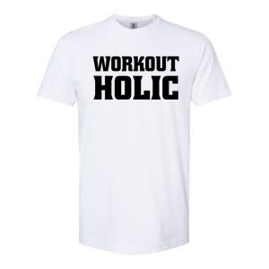 Workoutholic Gift Softstyle CVC T-Shirt