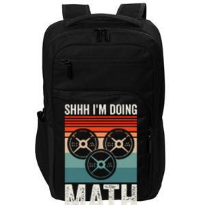 Weightlifting Gym Workout Lover Shhh Im Doing Math Impact Tech Backpack