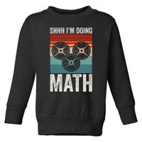 Weightlifting Gym Workout Lover Shhh Im Doing Math Toddler Sweatshirt