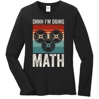 Weightlifting Gym Workout Lover Shhh Im Doing Math Ladies Long Sleeve Shirt