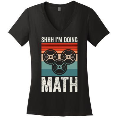 Weightlifting Gym Workout Lover Shhh Im Doing Math Women's V-Neck T-Shirt