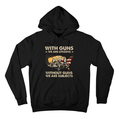 With Guns We Are Citizens Without Guns We Are Subjects Hoodie