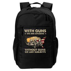 With Guns We Are Citizens Without Guns We Are Subjects Daily Commute Backpack