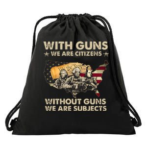 With Guns We Are Citizens Without Guns We Are Subjects Drawstring Bag