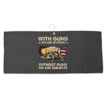 With Guns We Are Citizens Without Guns We Are Subjects Large Microfiber Waffle Golf Towel