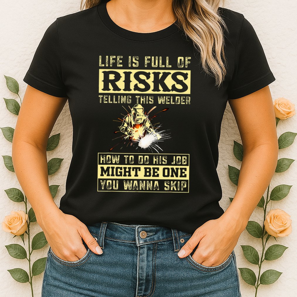 Welding Gear Welder Womens T-Shirt