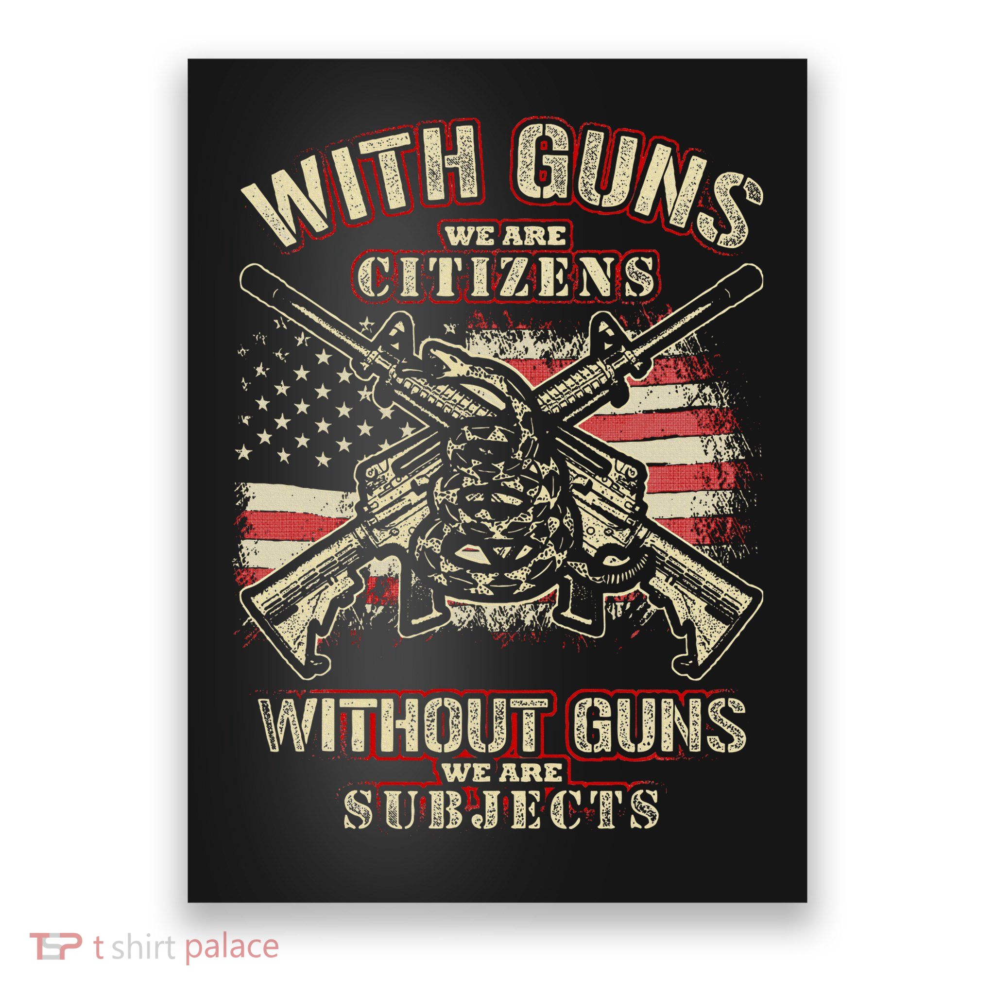 With Guns We Are Citizens T American Flag Poster