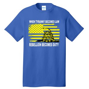 Whentyrannybecomeslawrebellionbecomesdutysnake Gift Tall T-Shirt