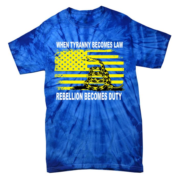 Whentyrannybecomeslawrebellionbecomesdutysnake Gift Tie-Dye T-Shirt