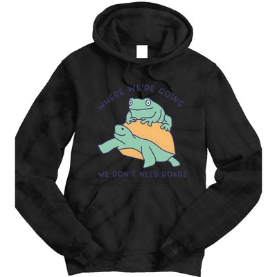 WeRe Going We DonT Need Roads Tie Dye Hoodie