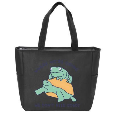 WeRe Going We DonT Need Roads Zip Tote Bag