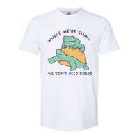 WeRe Going We DonT Need Roads Softstyle CVC T-Shirt