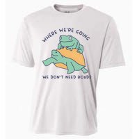 WeRe Going We DonT Need Roads Cooling Performance Crew T-Shirt