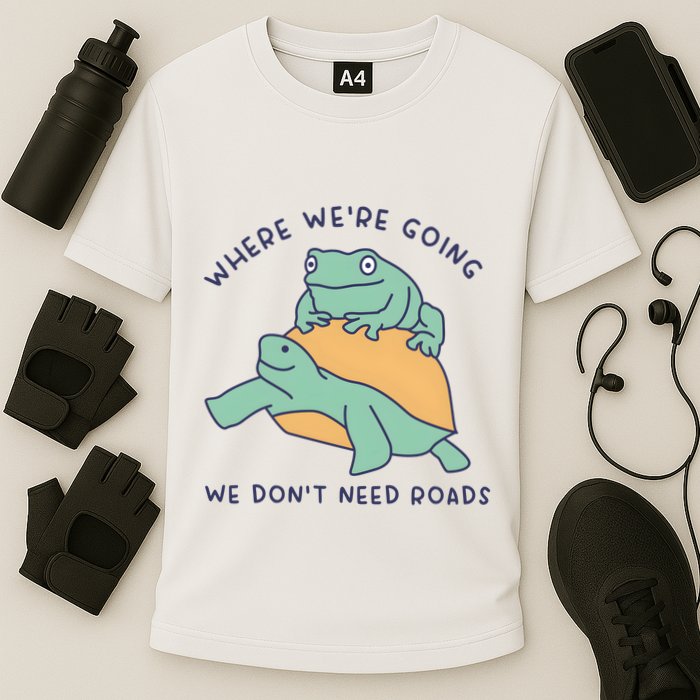 WeRe Going We DonT Need Roads Cooling Performance Crew T-Shirt