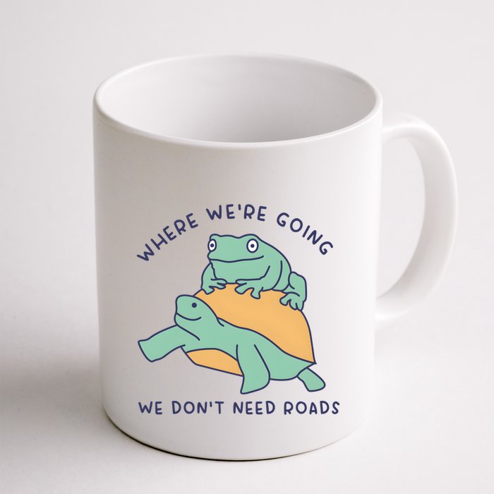 WeRe Going We DonT Need Roads Mug