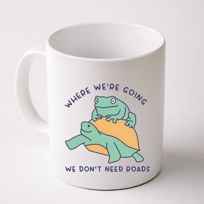 WeRe Going We DonT Need Roads Mug