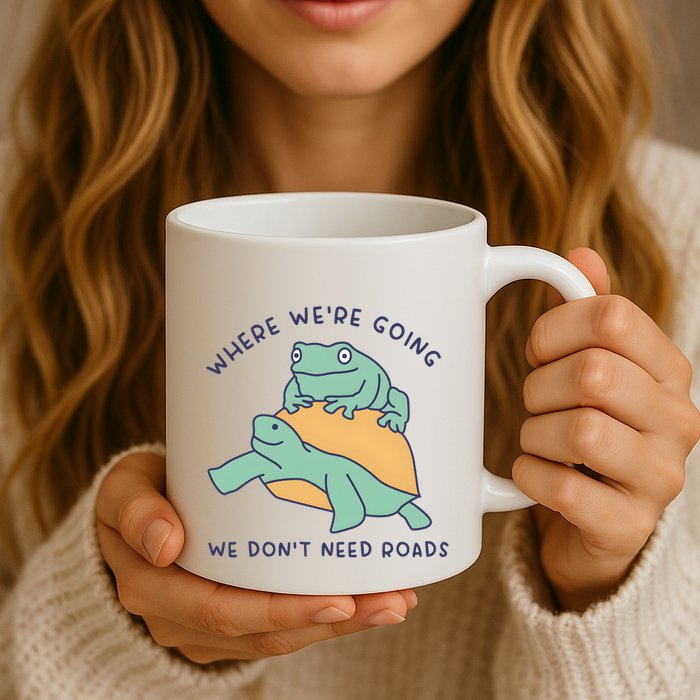 WeRe Going We DonT Need Roads Mug