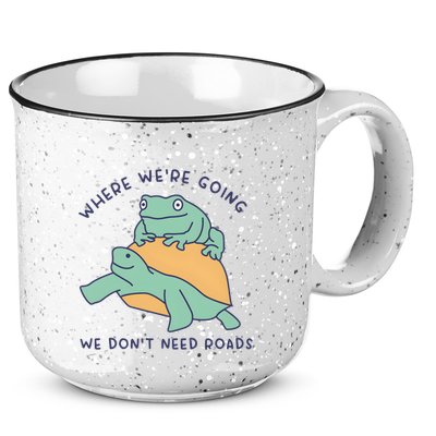WeRe Going We DonT Need Roads 15oz Campfire Ceramic Mug
