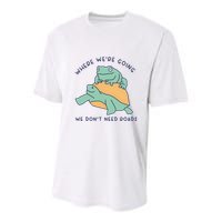 WeRe Going We DonT Need Roads Youth Performance Sprint T-Shirt