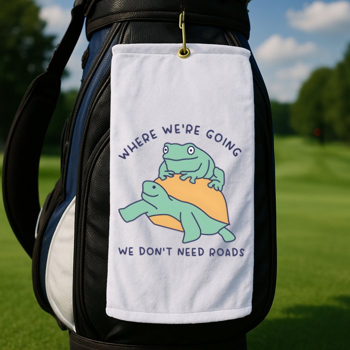 WeRe Going We DonT Need Roads Golf Towel