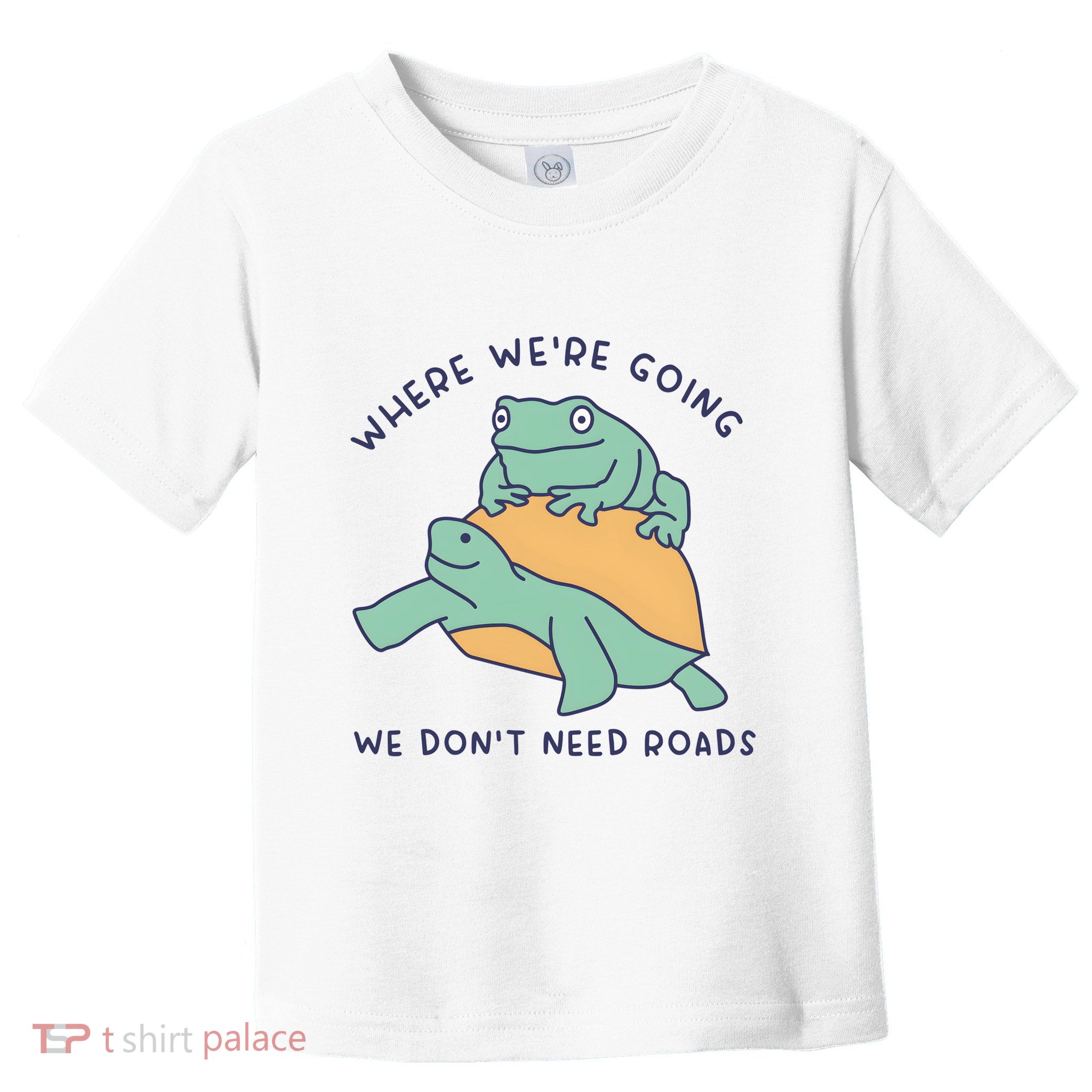 WeRe Going We DonT Need Roads Toddler T-Shirt