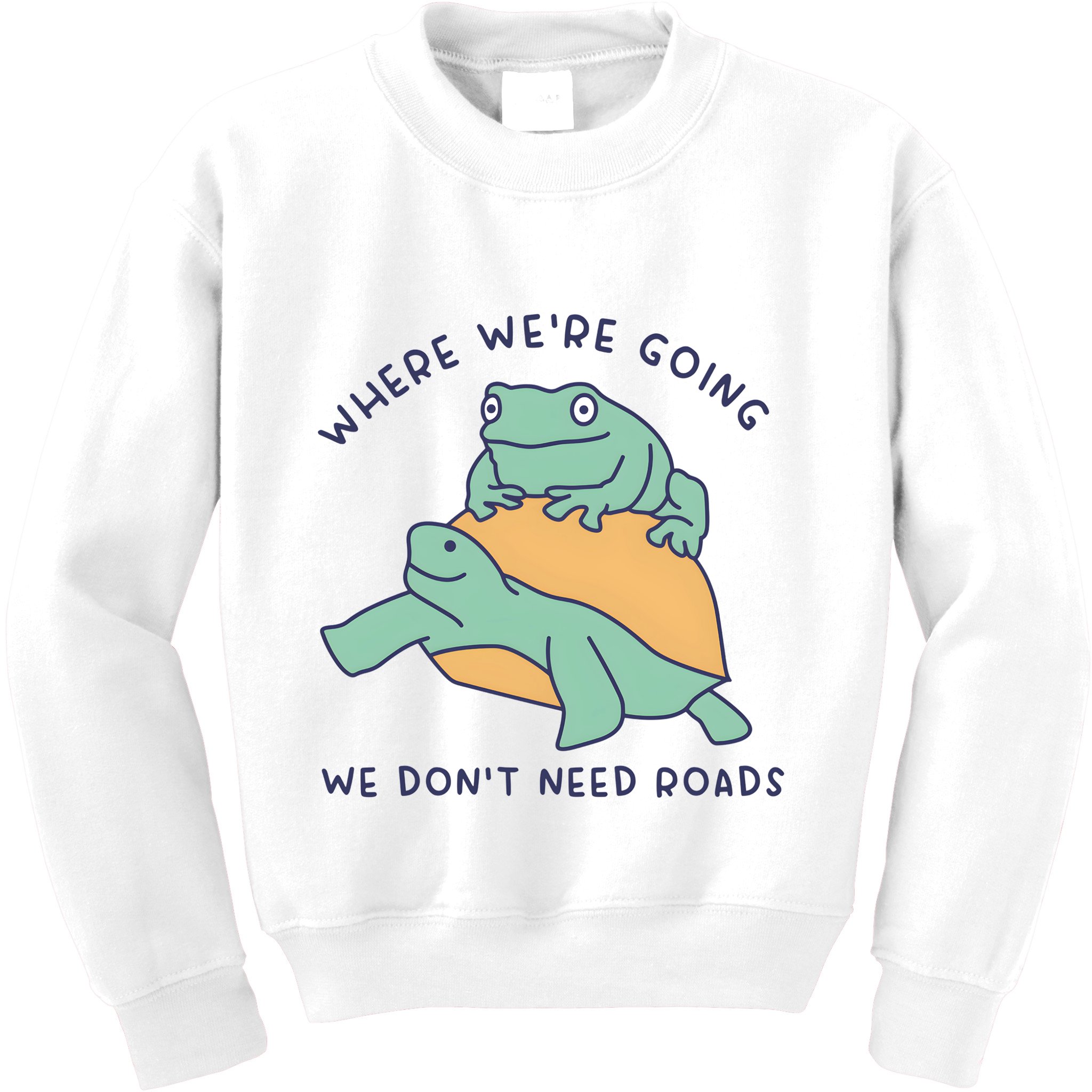 WeRe Going We DonT Need Roads Kids Sweatshirt