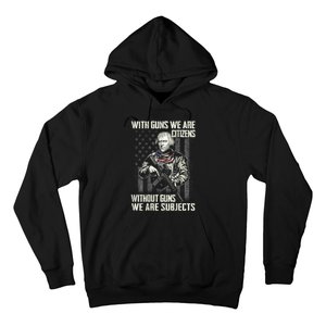 With Guns We Are Citizens Without Guns We Are Subjects Hoodie