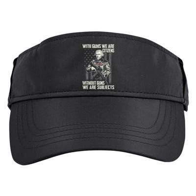 With Guns We Are Citizens Without Guns We Are Subjects Adult Drive Performance Visor