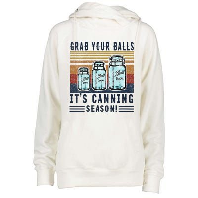 Womens Grab Your Balls Its Canning Season Womens Funnel Neck Pullover Hood