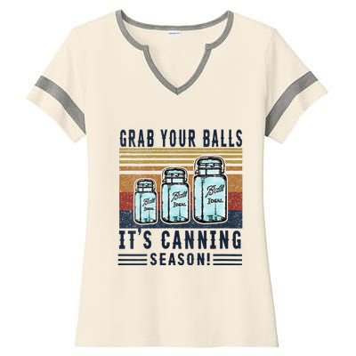 Womens Grab Your Balls Its Canning Season Ladies Halftime Notch Neck Tee