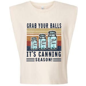 Womens Grab Your Balls Its Canning Season Garment-Dyed Women's Muscle Tee