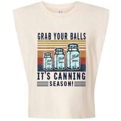 Womens Grab Your Balls Its Canning Season Garment-Dyed Women's Muscle Tee