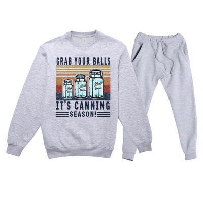 Womens Grab Your Balls Its Canning Season Premium Crewneck Sweatsuit Set