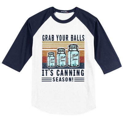 Womens Grab Your Balls Its Canning Season Baseball Sleeve Shirt