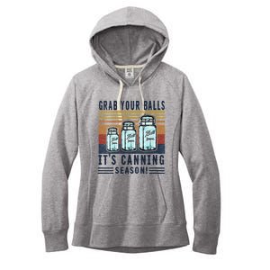 Womens Grab Your Balls Its Canning Season Women's Fleece Hoodie