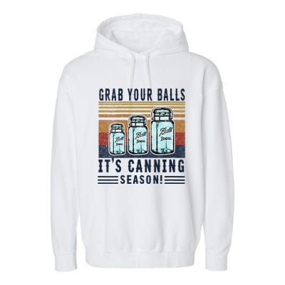 Womens Grab Your Balls Its Canning Season Garment-Dyed Fleece Hoodie