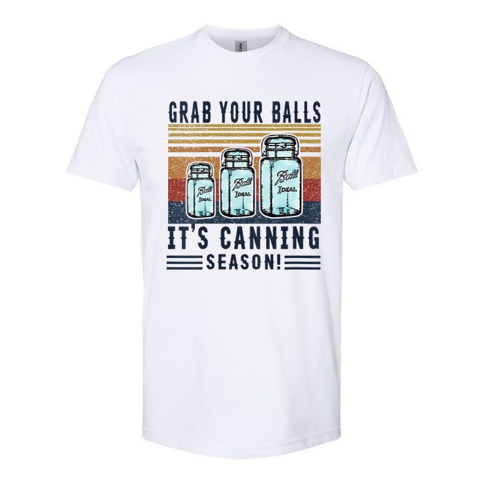 Womens Grab Your Balls Its Canning Season Softstyle® CVC T-Shirt