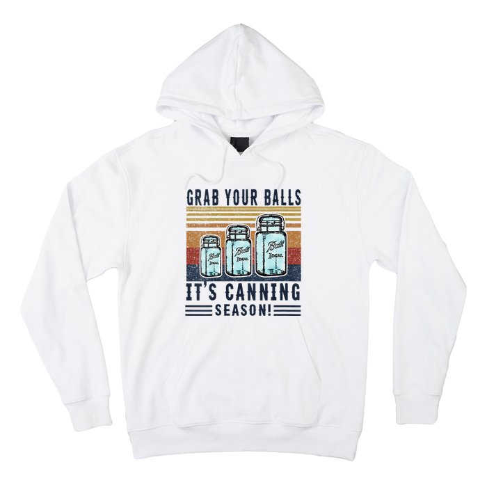 Womens Grab Your Balls Its Canning Season Hoodie