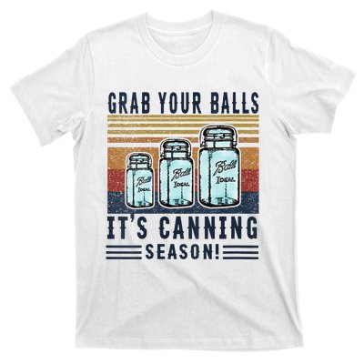 Womens Grab Your Balls Its Canning Season T-Shirt