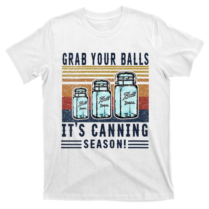 Womens Grab Your Balls Its Canning Season T-Shirt