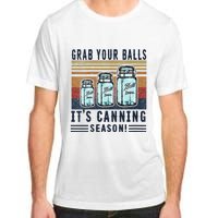 Womens Grab Your Balls Its Canning Season Adult ChromaSoft Performance T-Shirt