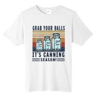 Womens Grab Your Balls Its Canning Season Tall Fusion ChromaSoft Performance T-Shirt