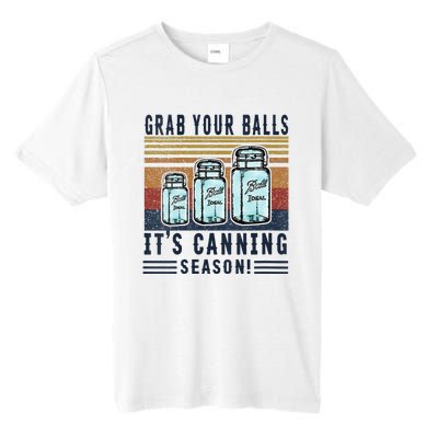 Womens Grab Your Balls Its Canning Season Tall Fusion ChromaSoft Performance T-Shirt