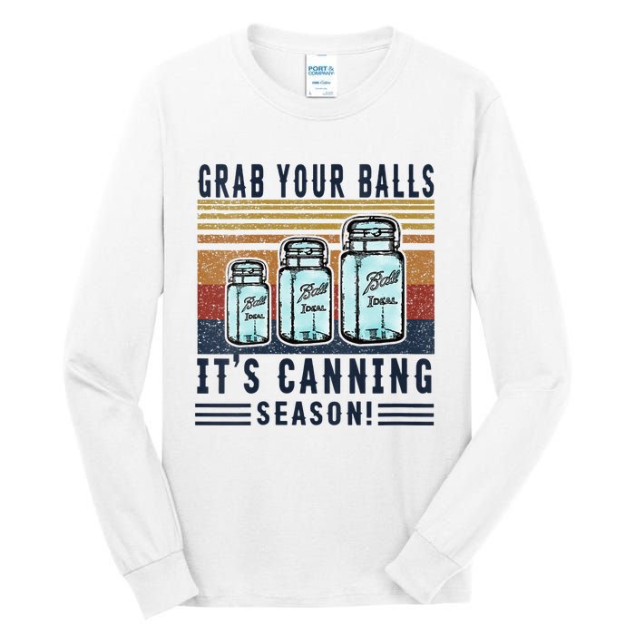 Womens Grab Your Balls Its Canning Season Tall Long Sleeve T-Shirt