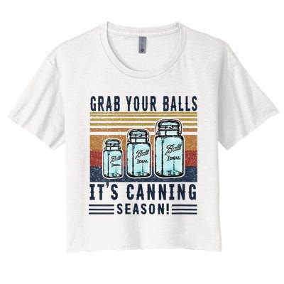 Womens Grab Your Balls Its Canning Season Women's Crop Top Tee