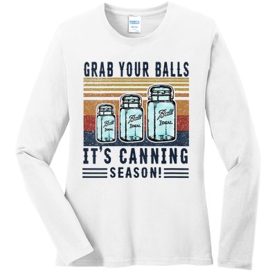 Womens Grab Your Balls Its Canning Season Ladies Long Sleeve Shirt