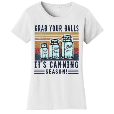 Womens Grab Your Balls Its Canning Season Women's T-Shirt